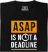 productImage-20588-asap-is-not-a-deadline.jpg